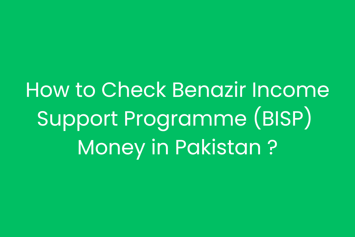 How to Check Benazir Income Support Programme (BISP) Money in Pakistan